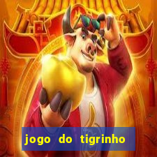 jogo do tigrinho sem depositar nada